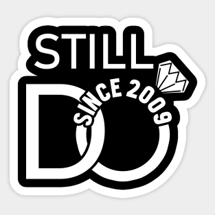 Still Do Since 2009 Wedding Anniversary Couple Matching Sticker